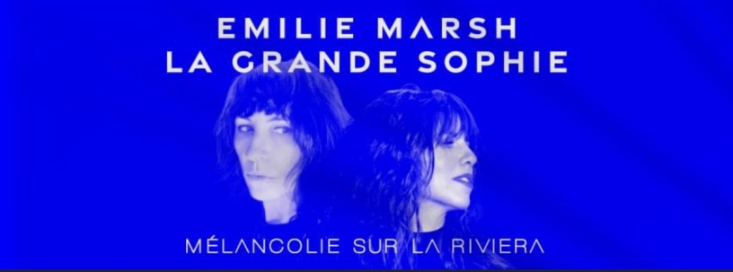 Émilie Marsh ft La Grande Sophie - Mélancolie sur la Riviera
